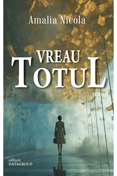DATAGROUP Vreau totul - Amalia Nicola