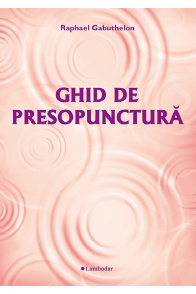 LAMBODAR Ghid de presopunctura - Raphael Gabuthelon
