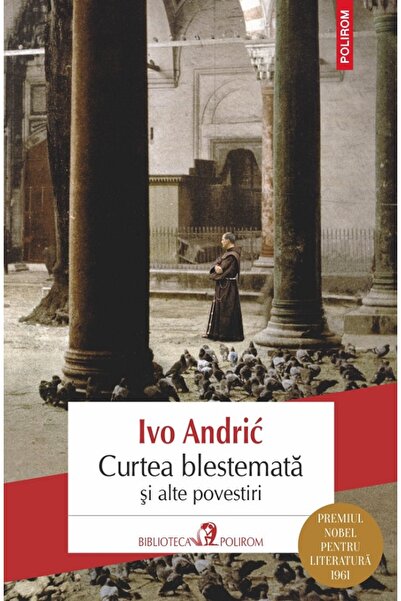 Polirom Curtea blestemata si alte povestiri - Ivo Andric