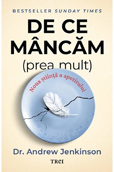 Trei De ce mancam (prea mult) - Andrew Jenkinson