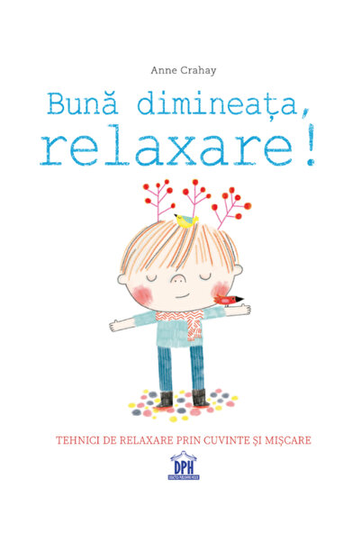 Editura DPH Bună dimineața, Relaxare!, Anne Crahay - DPH Publishing House