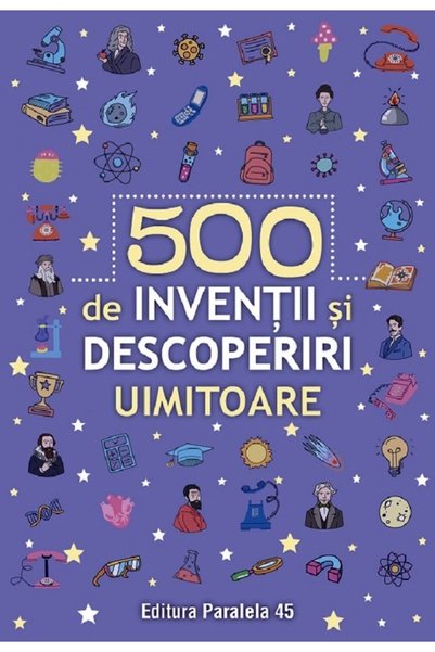 Paralela 45 500 de inventii si descoperiri uimitoare
