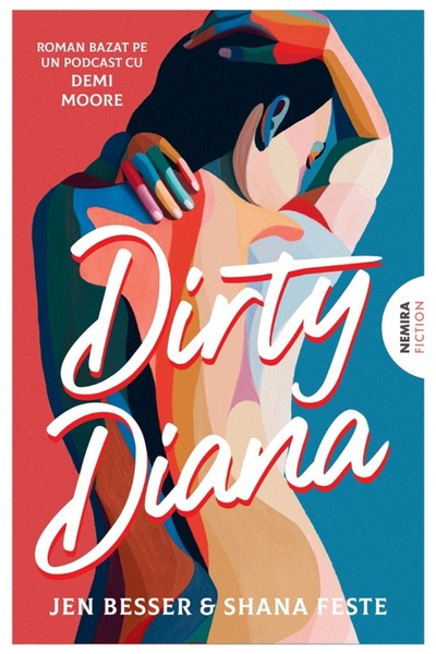 Nemira Dirty Diana. Seria Dirty Diana Vol.1 - Jen Besser, Shana Feste