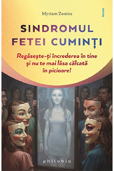 PHILOBIA Sindromul fetei cuminti - Myriam Zenina