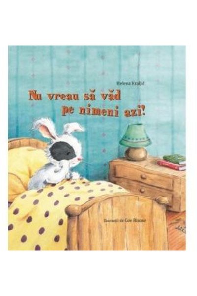 Editura DPH I Don't Want to See Anyone Today! , Helena Kraljic - DPH Publishi...