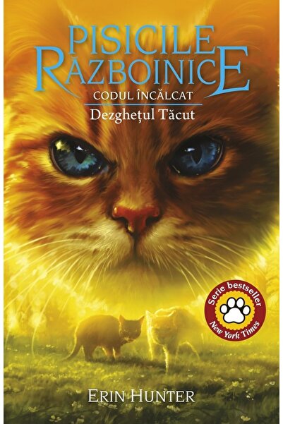 All Pisicile Razboinice Vol.38: Codul Incalcat. Dezghetul Tacut - Erin Hunter
