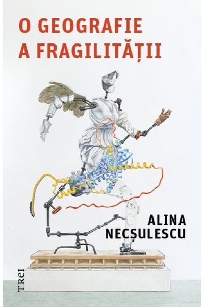 Trei O geografie a fragilitatii - Alina Necsulescu