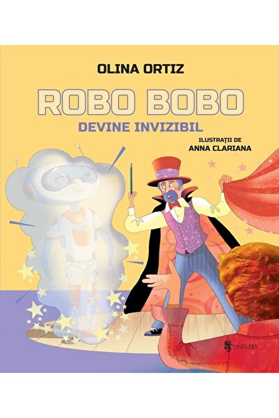 UNIVERS Robo Bobo devine invizibil - Olina Ortiz
