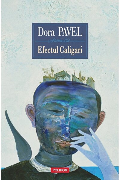 Polirom Efectul Caligari - Dora Pavel
