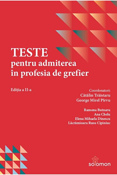 Solomon Teste pentru admiterea in profesia de grefier - Catalin Traistaru, Ge...