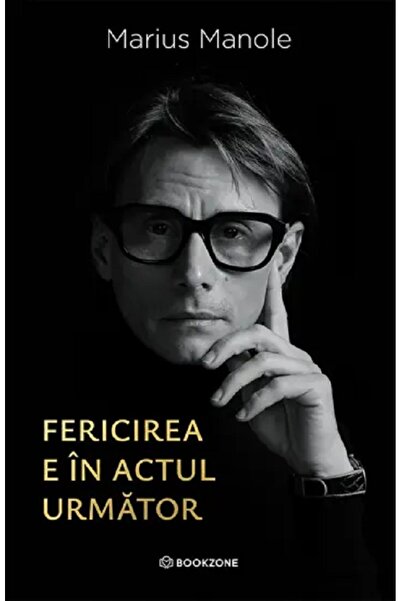Bookzone Fericirea e in actul urmator - Marius Manole
