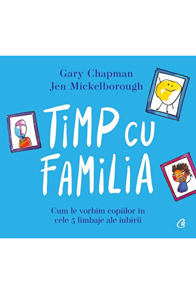 Editura Curtea Veche Timp cu familia. Cum le vorbim copiilor in cele cinci li...
