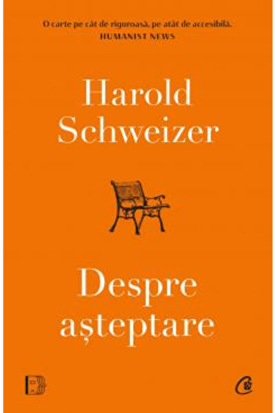 Editura Curtea Veche Despre Așteptarea, Harold Schweizer - Editura Curtea Veche