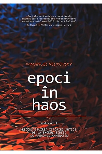 Daksha Epoci in haos Vol.1: Reconstituirea istoriei antice de la Exodul bibli...
