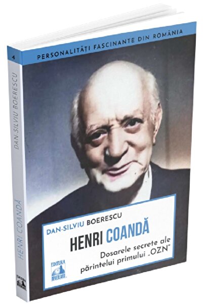 Neverland Henri Coanda. Dosarele secrete ale parintelui primului OZN - Dan-Si...