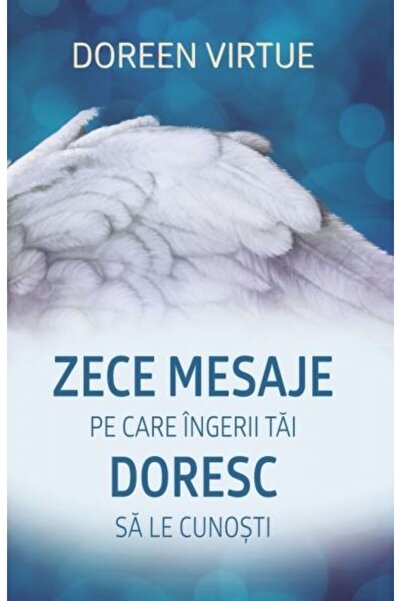 Adevar Divin Zece mesaje pe care ingerii tai doresc sa le cunosti - Doreen Vi...