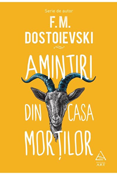 Editura Art Amintiri din casa morților - F.M. Dostoievski