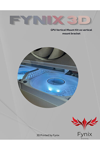 Fynix 3D GPU Vertical Mount Kit – Ekran Kartı Dikey Montaj Braketi (3D Baskı ...