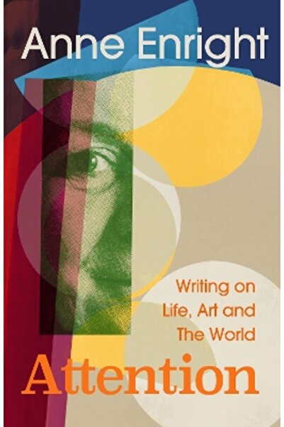 Jonathan Cape Attention: Writing on Life, Art and the World
