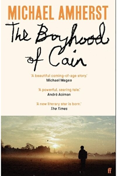 FABER & FABER The Boyhood of Cain: 'A new literary star is born . . . dazzlin...