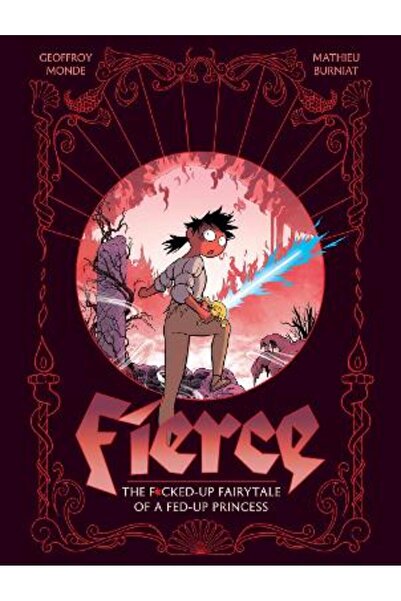 Abrams Comicarts Fierce: The F*cked-Up Fairy Tale of a Fed-Up Princess