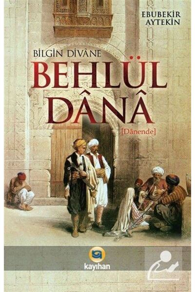 Kayıhan Yayınları Bilgin Divane Behlül Dana