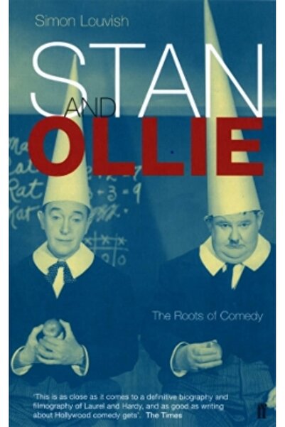 FABER & FABER Stan and Ollie: The Roots Of Comedy