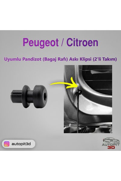 AutoPit 3D Peugeot / Citroen Uyumlu Pandizot (Bagaj Rafı) Askı Klipsi (2'li T...