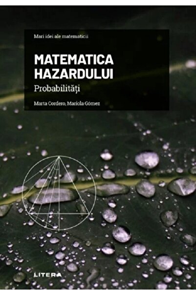 Litera Mari idei ale matematicii. Matematica hazardului - Marta Cordero, Mari...