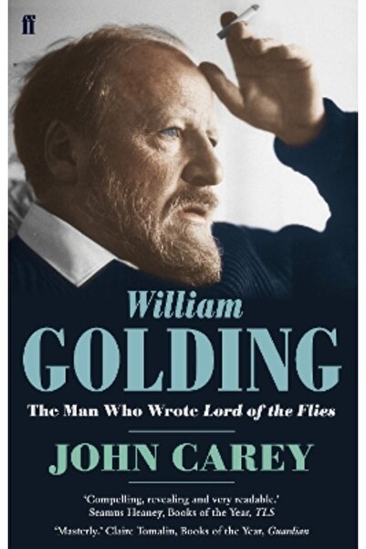 FABER & FABER William Golding: The Man who Wrote Lord of the Flies