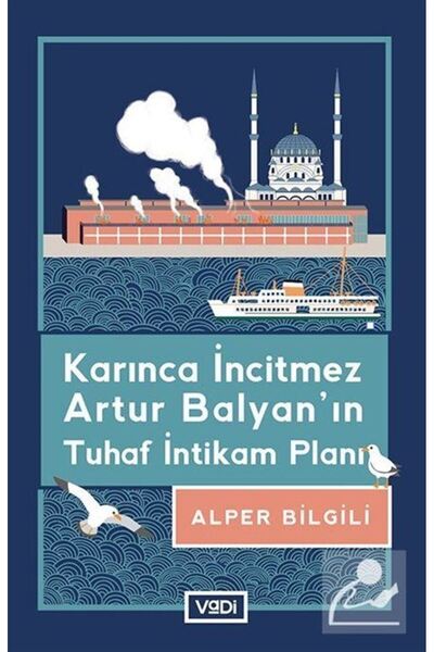 Vadi Yayınları Karınca İncitmez Artur Balyan'ın Tuhaf İntikam Planı