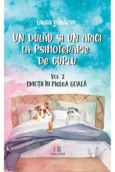 Editura Creator Un dulau si un arici la psihoterapie de cuplu Vol.2: Emotii i...
