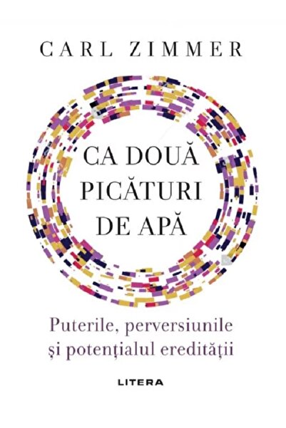Litera Ca doua picaturi de apa. Puterile, perversiunile si potentialul eredit...