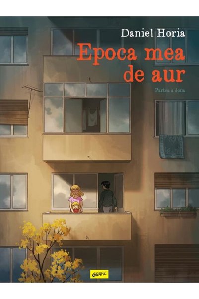 Grupul Editorial Art Epoca mea de aur. Partea a doua. Benzi desenate - Daniel...