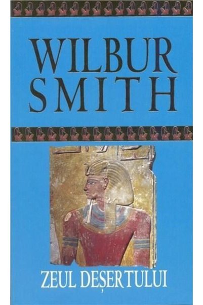 Rao Zeul desertului - Wilbur Smith
