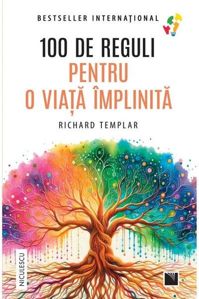 Niculescu 100 de reguli pentru o viata implinita - Richard Templar