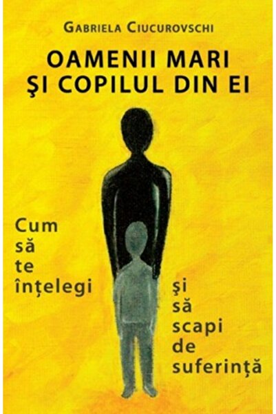 BENEFICA Oamenii mari si copilul din ei - Gabriela Ciucurovschi