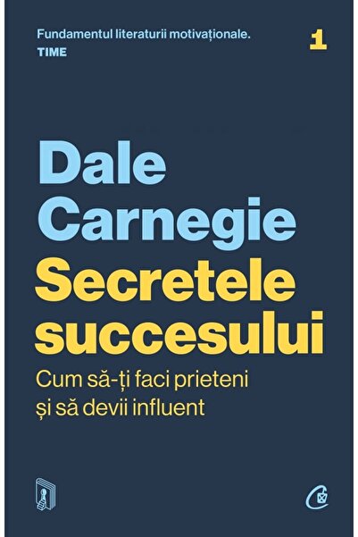 Curtea Veche Secretele succesului - Dale Carnegie