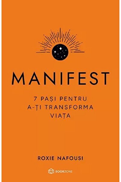 Bookzone Manifest. 7 pasi pentru a-ti transforma viata - Roxie Nafousi