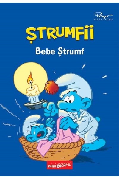 Grupul Editorial Art Strumfii. Bebe Strumf - Alain Jost, Thierry Culliford