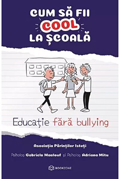 Bookzone Cum sa fii cool la scoala - Adriana Mitu, Gabriela Maalouf