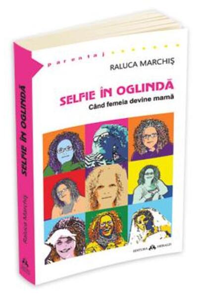 HERALD Selfie in oglinda. Cand femeia devine mama - Raluca Marchis