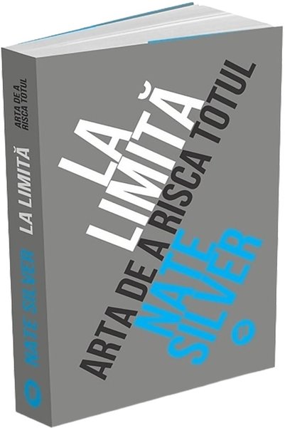 Publica La limita. Arta de a risca totul - Nate Silver