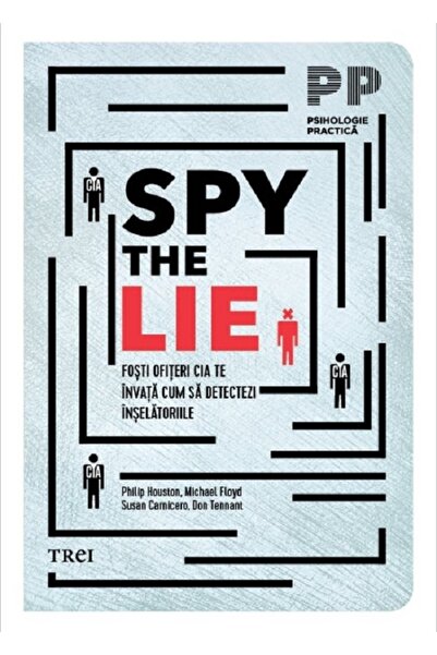 Trei Spy the Lie. Fosti ofiteri CIA te invata cum sa detectezi inselatoriile ...