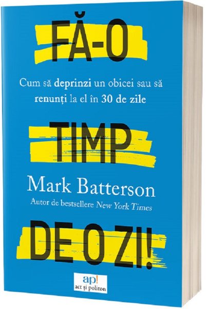 ACT si Politon Fa-o timp de o zi - Mark Batterson