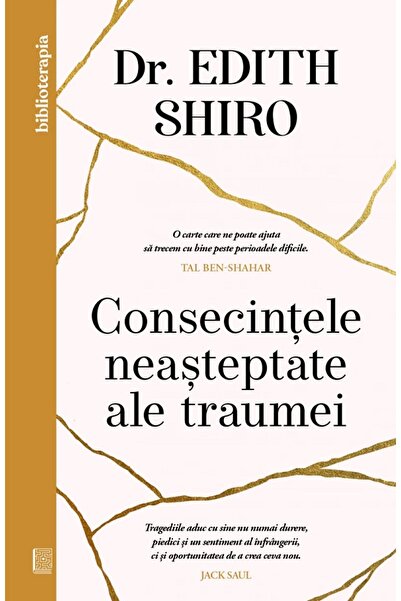 Curtea Veche Consecintele neasteptate ale traumei - Edith Shiro