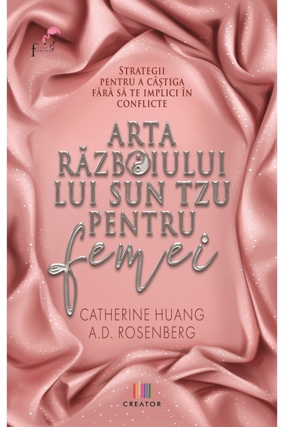 Editura Creator Arta razboiului lui Sun Tzu pentru femei - Catherine Huang, A...