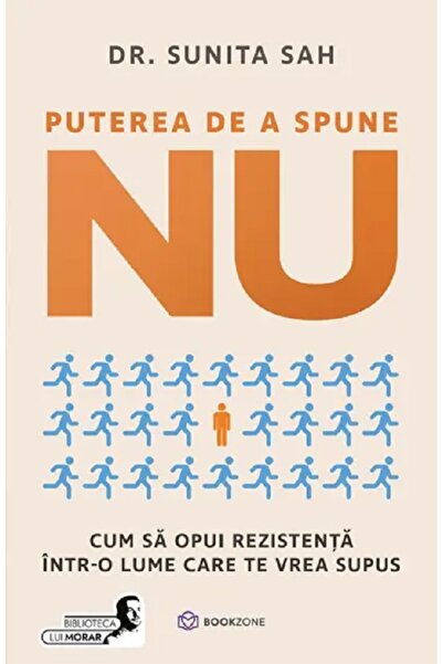 Bookzone Puterea de a spune nu. Cum sa opui rezistenta intr-o lume care te vr...