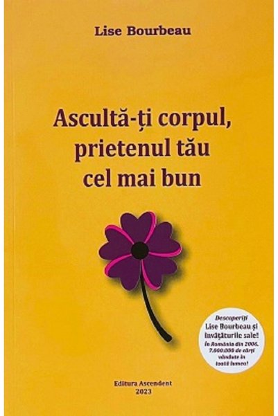 Ascendent Asculta-ti corpul, prietenul tau cel mai bun Ed.2023 - Lise Bourbeau