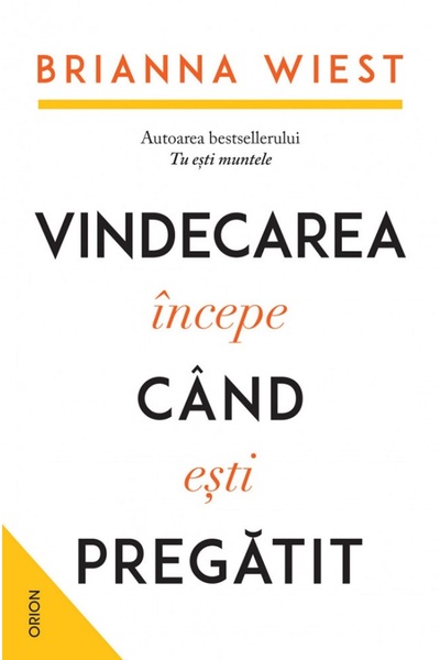 Nemira Vindecarea incepe cand esti pregatit - Brianna Wiest